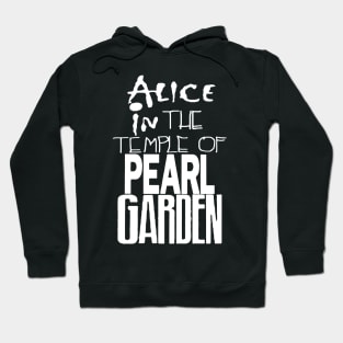 Alice In The Temple Of Pearl Garden Hoodie